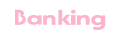 Banking